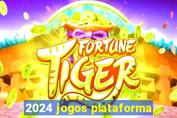 2024 jogos plataforma